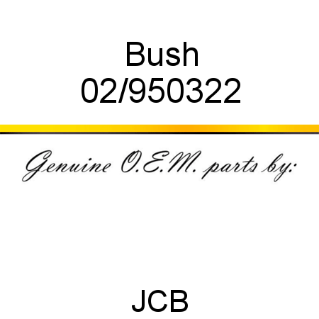 Bush 02/950322