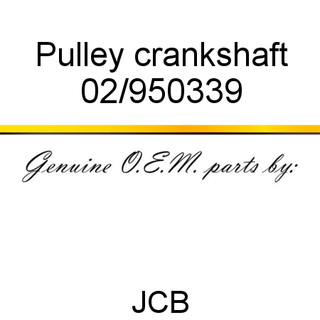 Pulley, crankshaft 02/950339