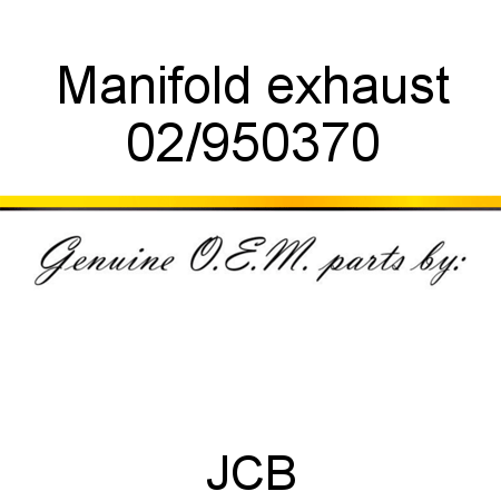 Manifold, exhaust 02/950370