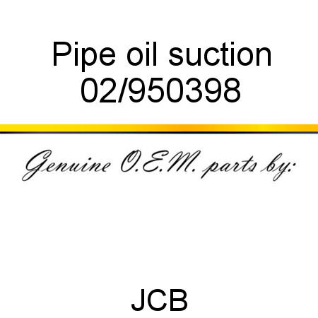 Pipe, oil suction 02/950398