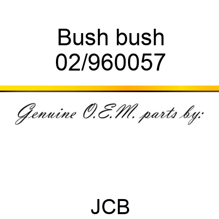 Bush bush 02/960057