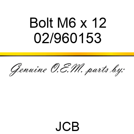 Bolt M6 x 12 02/960153