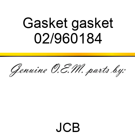 Gasket gasket 02/960184