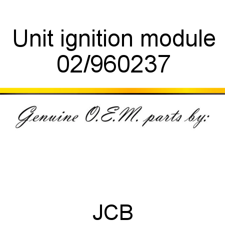 Unit, ignition module 02/960237