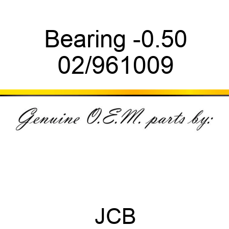 Bearing -0.50 02/961009