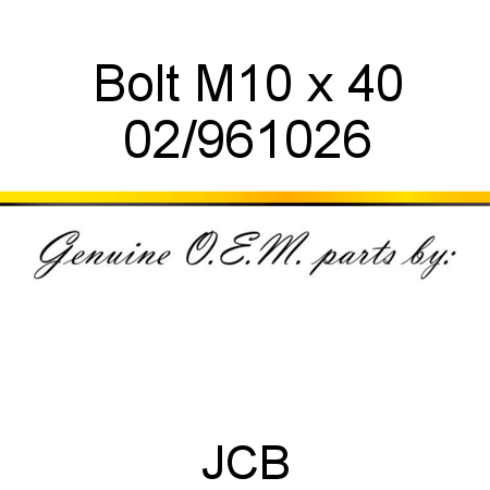 Bolt, M10 x 40 02/961026