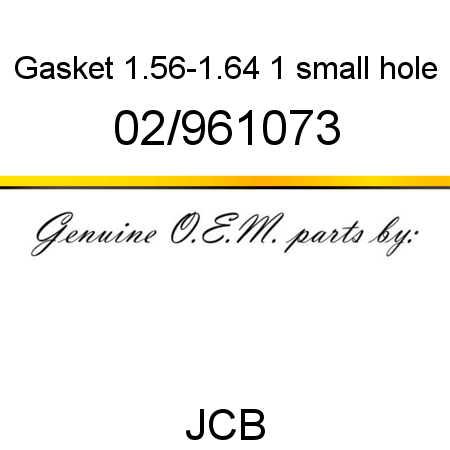 Gasket, 1.56-1.64, 1 small hole 02/961073