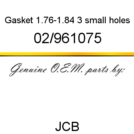 Gasket, 1.76-1.84, 3 small holes 02/961075