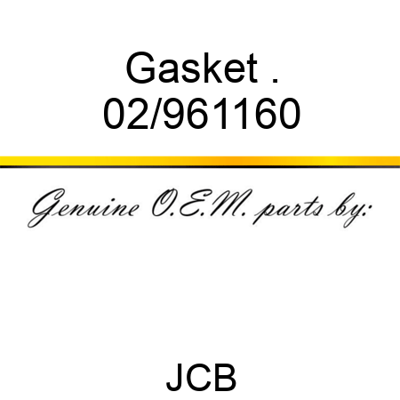 Gasket . 02/961160