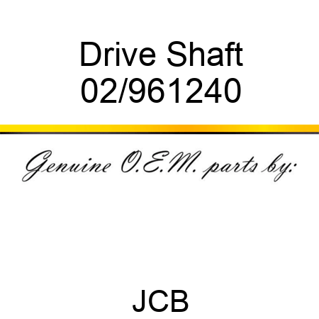 Drive Shaft 02/961240