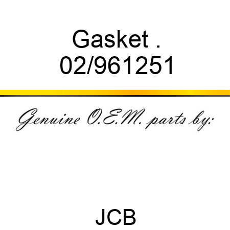 Gasket . 02/961251