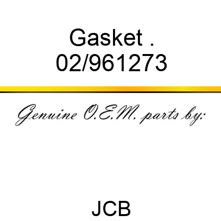 Gasket . 02/961273