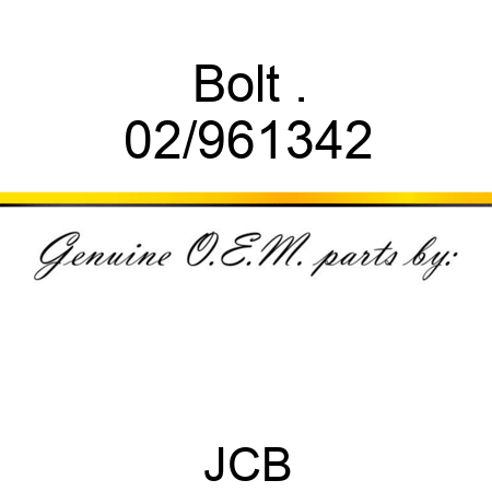 Bolt . 02/961342