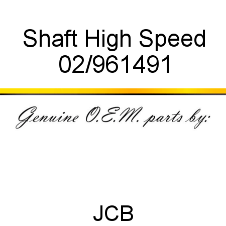 Shaft, High Speed 02/961491