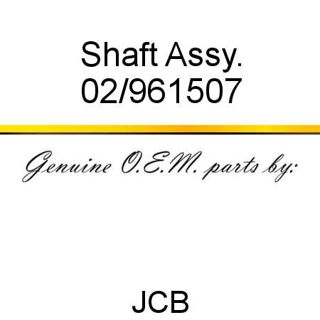 Shaft, Assy. 02/961507