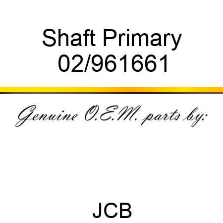 Shaft Primary 02/961661