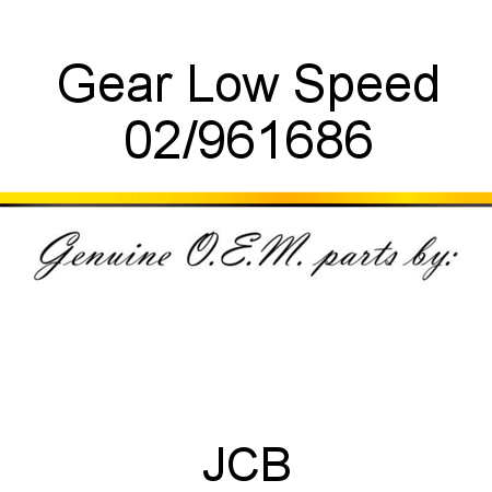 Gear, Low Speed 02/961686