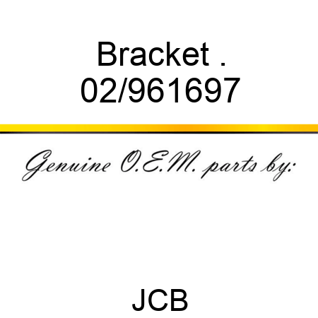 Bracket . 02/961697