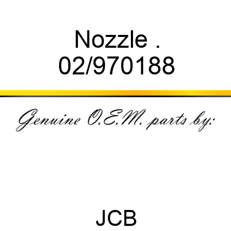 Nozzle . 02/970188