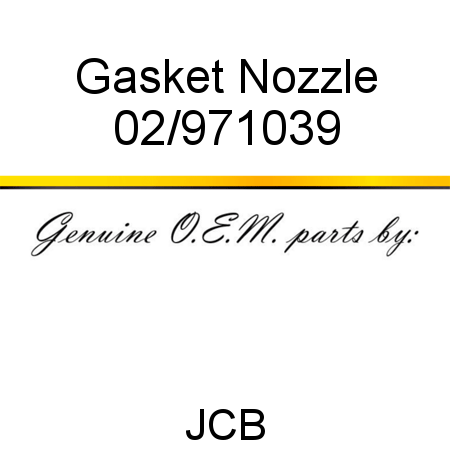 Gasket, Nozzle 02/971039