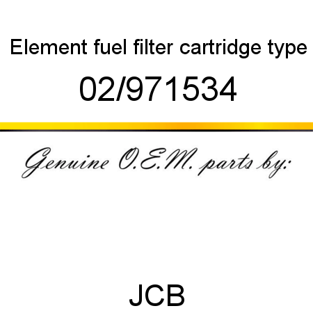 Element, fuel filter, cartridge type 02/971534