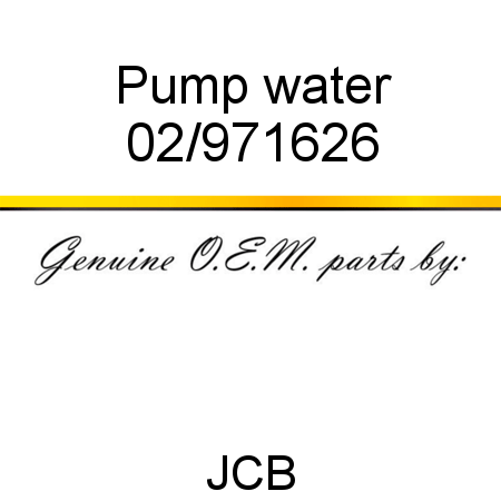 Pump, water 02/971626