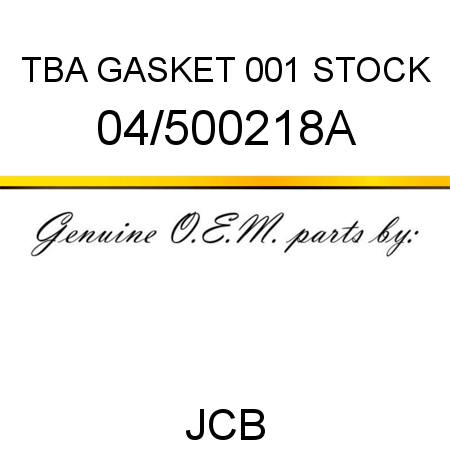 TBA, GASKET, 001 STOCK 04/500218A