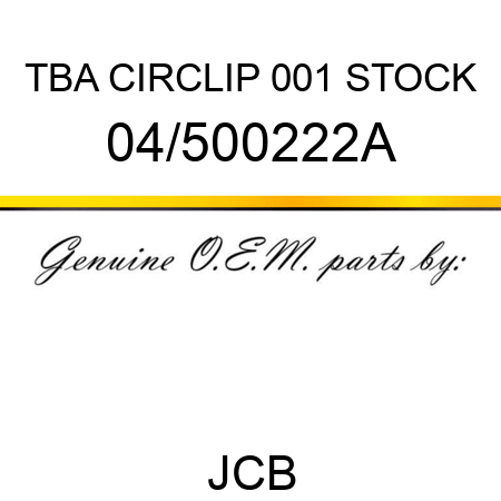 TBA, CIRCLIP, 001 STOCK 04/500222A