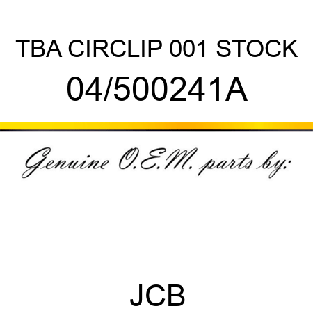 TBA, CIRCLIP, 001 STOCK 04/500241A