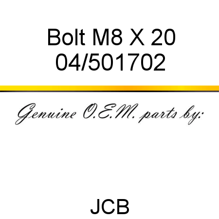Bolt, M8 X 20 04/501702