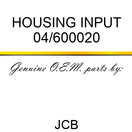 HOUSING INPUT 04/600020