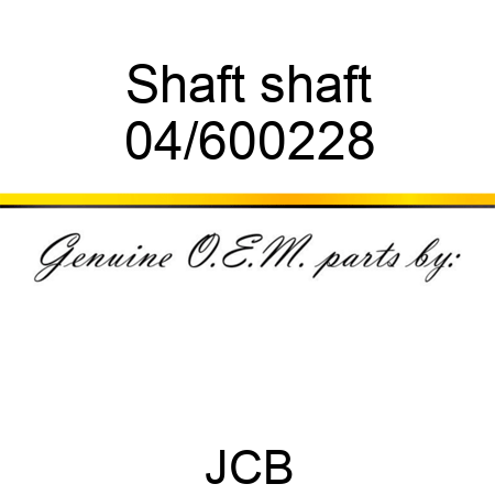 Shaft shaft 04/600228