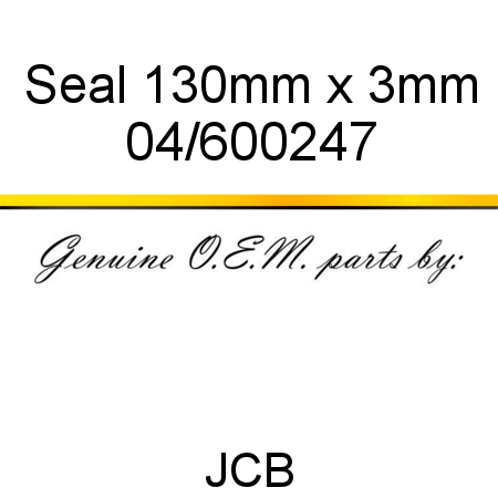 Seal, 130mm x 3mm 04/600247