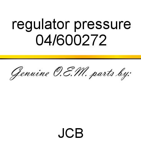 regulator, pressure 04/600272