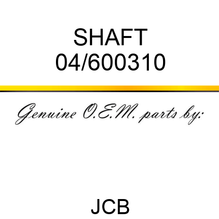 SHAFT 04/600310