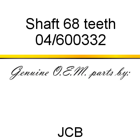 Shaft, 68 teeth 04/600332