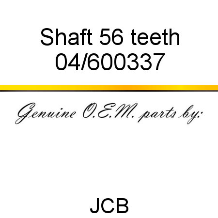 Shaft, 56 teeth 04/600337