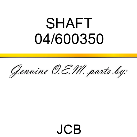 SHAFT 04/600350