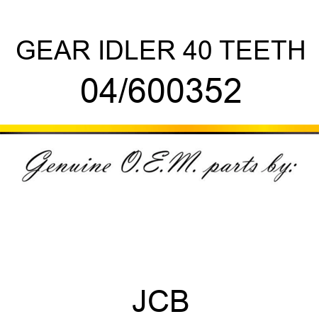 GEAR IDLER 40 TEETH 04/600352