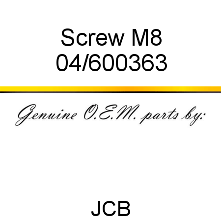 Screw, M8 04/600363