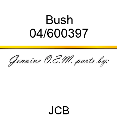 Bush 04/600397