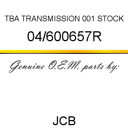 TBA, TRANSMISSION, 001 STOCK 04/600657R