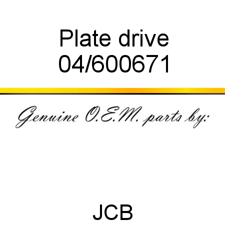 Plate, drive 04/600671