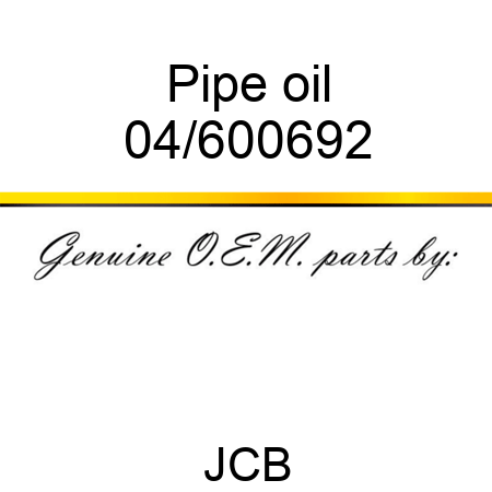 Pipe oil 04/600692
