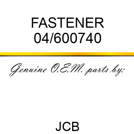 FASTENER 04/600740