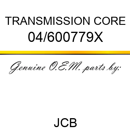 TRANSMISSION CORE 04/600779X