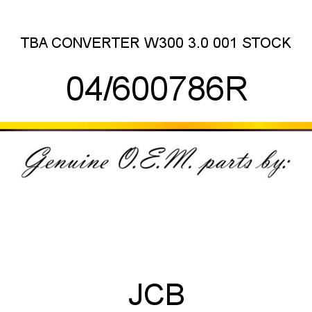 TBA, CONVERTER W300 3.0, 001 STOCK 04/600786R