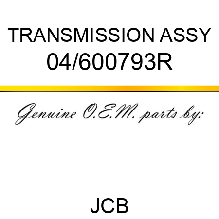 TRANSMISSION ASSY 04/600793R