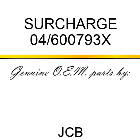 SURCHARGE 04/600793X
