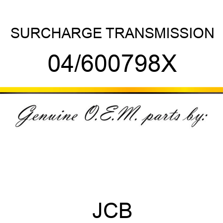 SURCHARGE TRANSMISSION 04/600798X